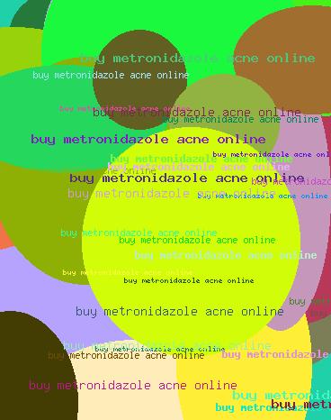 BUY METRONIDAZOLE ACNE ONLINE