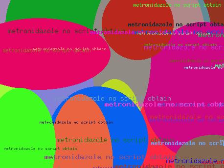 METRONIDAZOLE NO SCRIPT OBTAIN
